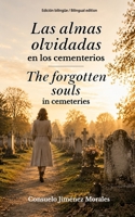 Las almas olvidadas en los cementerios / The forgotten souls in cemeteries: Edición bilingüe / Bilingual Edition (Spanish Edition) B0H3FNRQML Book Cover