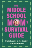 The Middle School Mom's Survival Guide 1668201917 Book Cover
