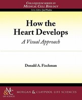 How the Heart Develops: A Visual Approach 1615040005 Book Cover