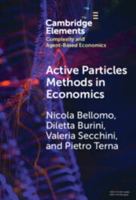 Active Particles Methods in Economics: New Perspectives in the Interaction between Mathematics and Economics (Elements in Complexity and Agent-based Economics) 1009548743 Book Cover