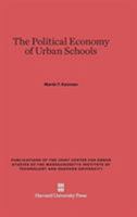 The Political Economy of Urban Schools (Publications of the Joint Center for Urban Studies) 0674685768 Book Cover