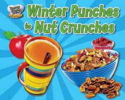 Winter Punches to Nut Crunches 1617727431 Book Cover