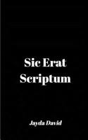 Sic Erat Scriptum: Thus it is written 1388802287 Book Cover