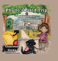 Phydo's Field trip: Phydo the Service Dog's Adventures 1779625200 Book Cover