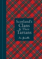 Scotland's Clans & Their Tartans: 150 Tartans Illustrated in Full Colour 1788405935 Book Cover