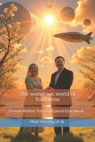 The wondrous world of Tomorrow: Or how Mother Teresa inspired Elon Musk B0GT7WTM9R Book Cover