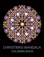 Christmas Mandala coloring book: 120 Chirstmas mandalas for Adults relaxation B08JB7MK4H Book Cover