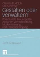 Gestalten Oder Verwalten?: Kommunale Frauenpolitik Zwischen Verrechtlichung, Modernisierung Und Frauenbewegung 381004041X Book Cover