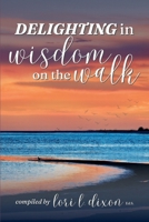 Delighting in Wisdom on the Walk B0GWV19LC4 Book Cover