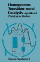 Homogeneous Transition-metal Catalysis: A Gentle Art 940095882X Book Cover