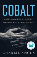 Cobalt: The Making of a Mining Superpower 1487009496 Book Cover