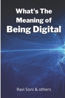 What's The Meaning of Being Digital B093RP248K Book Cover