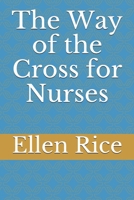 The Way of the Cross for Nurses 1086879589 Book Cover