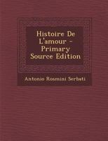 Histoire de l'Amour 1294464906 Book Cover