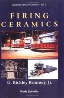 Firing Ceramics (Advanced Series in Ceramics ; Vol. 2) 9810216793 Book Cover
