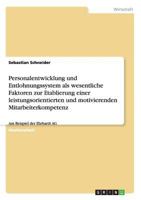 Personalentwicklung und Entlohnungssystem als wesentliche Faktoren zur Etablierung einer leistungsorientierten und motivierenden Mitarbeiterkompetenz: Am Beispiel der Ehrhardt AG 3656618542 Book Cover