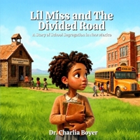 Lil Miss and The Divided Road: A Story About School Segregation in New Mexico B0H1HYDWS6 Book Cover