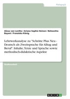 Lehrwerkanalyse zu Schritte Plus Neu - Deutsch als Zweitsprache für Alltag und Beruf. Inhalte, Texte und Sprache sowie methodisch-didaktische Aspekte 3668561001 Book Cover