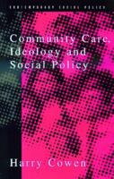 Community Care, Ideology and Social Policy 0137278438 Book Cover