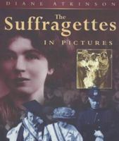 The Suffragettes in Pictures (History) 0752457969 Book Cover