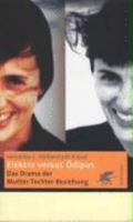 Elektra versus Ödipus. Das Drama der Mutter- Tochter- Beziehung. 3608919562 Book Cover