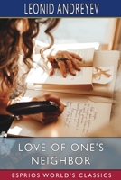 Love of One's Neighbor: A Comedy in One Act B0BP9M4SDH Book Cover
