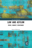 Law and Asylum: Space, Subject, Resistance 0367900270 Book Cover