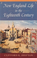 New England Life in the 18th Century (Sibley's Harvard Graduates) 0674612515 Book Cover
