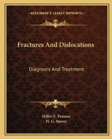 Fractures and Dislocations: Diagnosis and Treatment (Classic Reprint) 1174008245 Book Cover