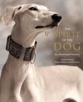 The Spirit of the Dog: An Illustrated History 0764165496 Book Cover