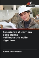 Esperienze di carriera delle donne nell'industria edile nigeriana (Italian Edition) 6207878507 Book Cover