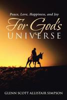 Peace, Love, Happiness, and Joy For God's Universe 164492904X Book Cover