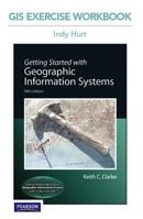 GIS Exercise Workbook for Getting Started with Geographic Information Systems 0321697960 Book Cover