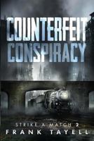 Counterfeit Conspiracy 1523659610 Book Cover