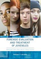 Forensic Evaluation and Treatment of Juveniles: Innovation and Best Practices 1433819341 Book Cover