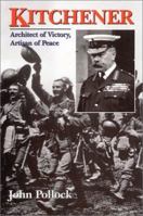 Kitchener: Architect of Victory, Artisan of Peace 0786708298 Book Cover