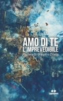 Amo di te l’imprevedibile (Italian Edition) B0DG8N4XCD Book Cover