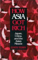 How Asia Got Rich : Japan and the Asian Miracle 076560356X Book Cover