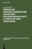 Romische Agrarhandbucher Zwischen Fachwissen Literatur Und Ideologie (Untersuchungen Zur Antiken Literatur Und Geschichte) 3110199548 Book Cover
