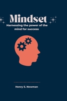 Mindset: Harnessing the power of the mind for success B0CFD9M514 Book Cover