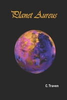 Planet Aureus 0578452650 Book Cover