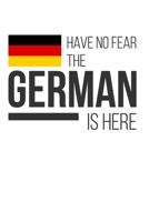Have No Fear The German Is Here: Lined Notebook/Journal 1660871530 Book Cover