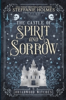 The Castle of Spirit and Sorrow 0995111189 Book Cover