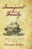 Immigrant Family: Three Centuries in America B0DX8MF7LM Book Cover