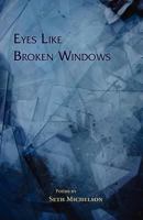 Eyes Like Broken Windows 1935708554 Book Cover
