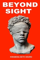 Beyond Sight: What if your life was guided by more than what you see? B0DSM59KXM Book Cover
