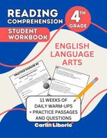Reading Comprehension Student Workbook- 4th Grade: English Language Arts- 11 Weeks of Daily Warm-Ups + Practice Passages and Questions B0FGD4YC8R Book Cover