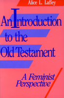 An Introduction to the Old Testament: A Feminist Perspective 080062078X Book Cover
