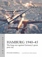 Hamburg 1940–45: The long war against Germany's great port city 1472859286 Book Cover