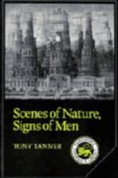 Scenes of Nature, Signs of Man: Essays on 19th and 20th Century American Literature (Cambridge Studies in American Literature and Culture) 0521311551 Book Cover